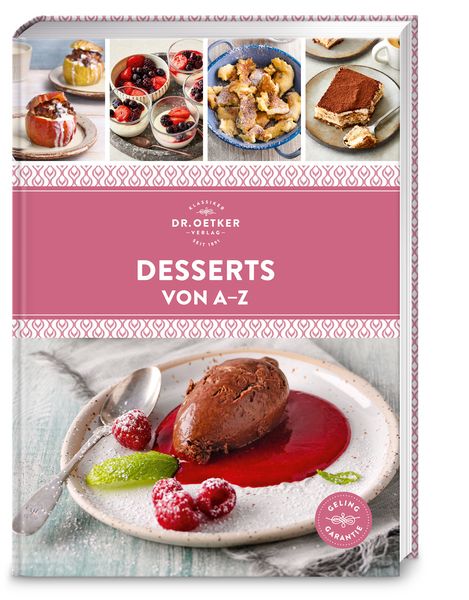 Desserts von A–Z, Gebundene Ausgabe von Dr.Oetker, Dr. Oetker - ein Verlag der Edel Verlagsgruppe, 978-3-7670-1955-3