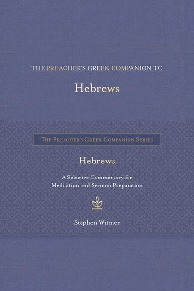 Produktbild: The Preacher's Greek Companion to Hebrews