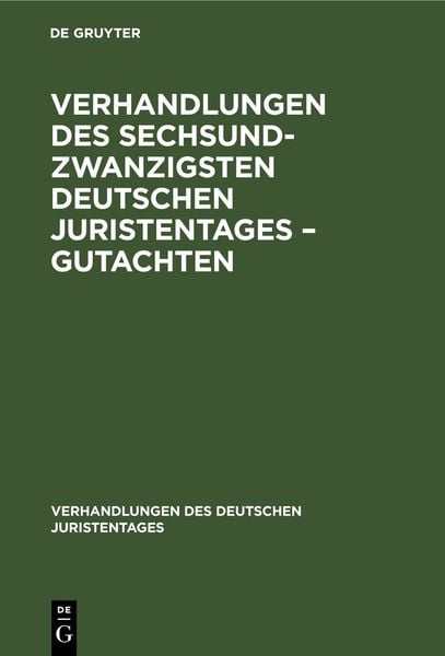 Produktbild: Verhandlungen des Sechsundzwanzigsten Deutschen Juristentages &ndash; Gutachten