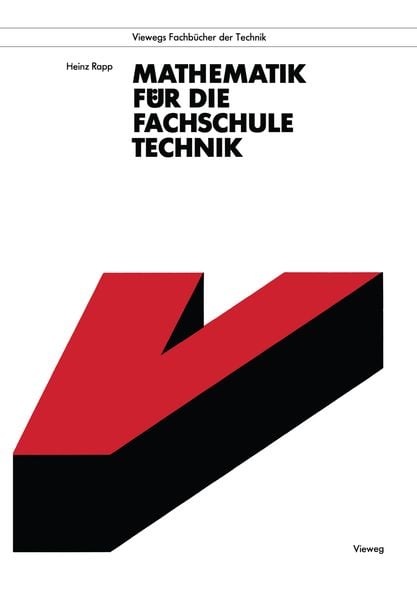 Mathematik für die Fachschule Technik, Taschenbuch von Heinz Rapp, Vieweg & Teubner, 9783528342142