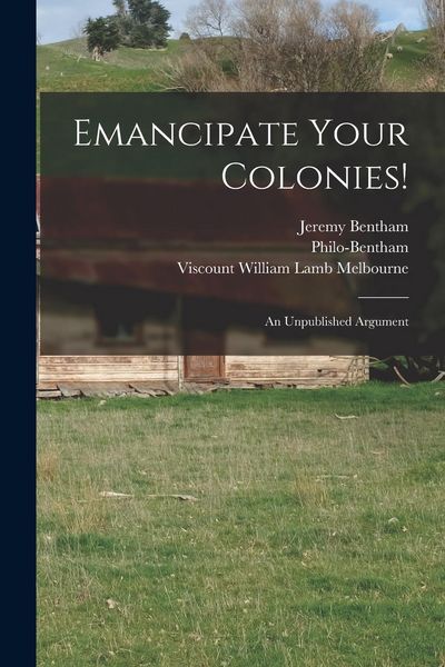 Produktbild: Emancipate Your Colonies! [microform]: an Unpublished Argument