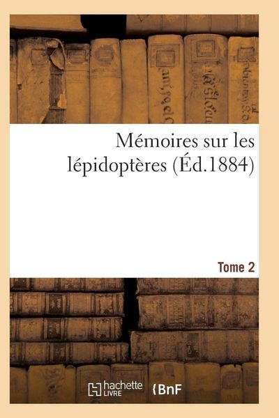 Produktbild: M&eacute;moires sur les l&eacute;pidopt&egrave;res. Tome 2