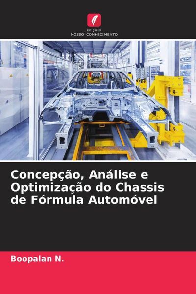 Produktbild: Concep&ccedil;&atilde;o, An&aacute;lise e Optimiza&ccedil;&atilde;o do Chassis de F&oacute;rmula Autom&oacute;vel