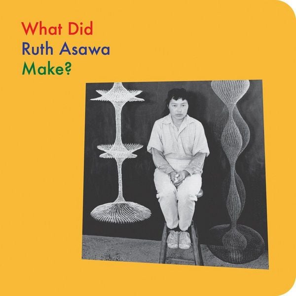 Produktbild: What Did Ruth Asawa Make?