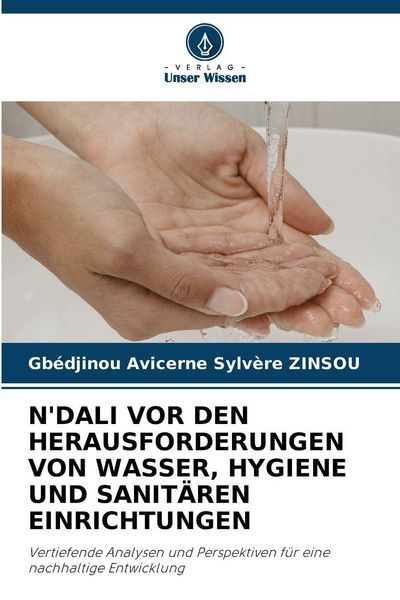 N'dali Vor den Herausforderungen von Wasser, Hygiene und Sanitären Einrichtungen, Taschenbuch von Gbédjinou Avicerne Sylvère ZINSOU, Verlag Unser