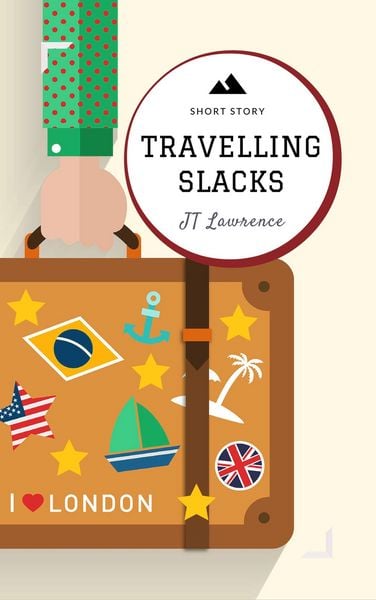 Produktbild: Travelling Slacks: A Short Story (Sticky Fingers: A Collection of Short Stories, #4)