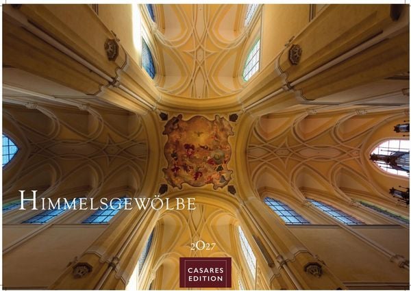 Produktbild: Himmelsgew&ouml;lbe Kalender 2027 &ndash; Wandkalender | Fotokalender Kunst 24x35cm | Architekturkalender | Beeindruckende Innenansichten: Kirchenkuppeln und -architekturen.