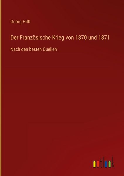 Produktbild: Der Franz&ouml;sische Krieg von 1870 und 1871