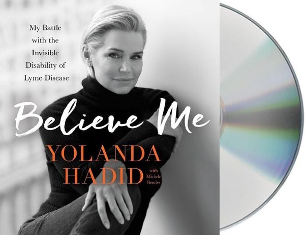 Produktbild: Believe Me: My Battle with the Invisible Disability of Lyme Disease