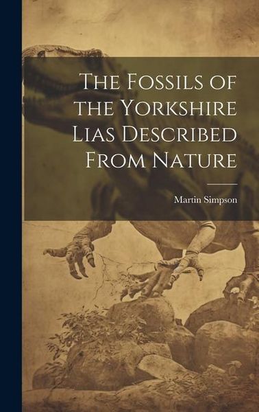 Produktbild: The Fossils of the Yorkshire Lias Described From Nature
