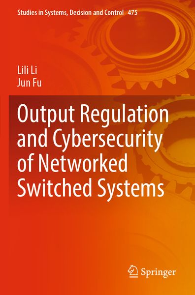 Produktbild: Output Regulation and Cybersecurity of Networked Switched Systems