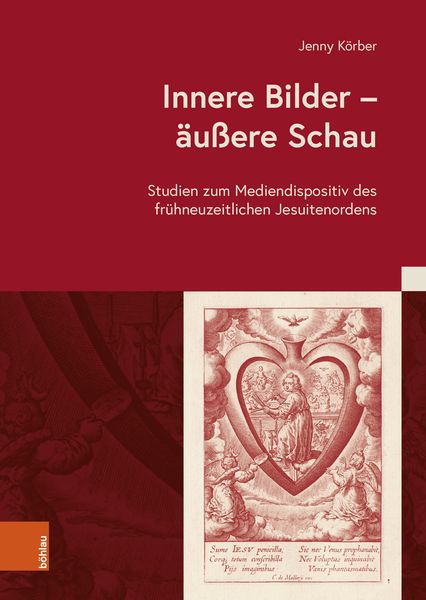 Innere Bilder – äußere Schau, Gebundene Ausgabe von Jenny Körber, Böhlau Köln, 978-3-412-52668-9