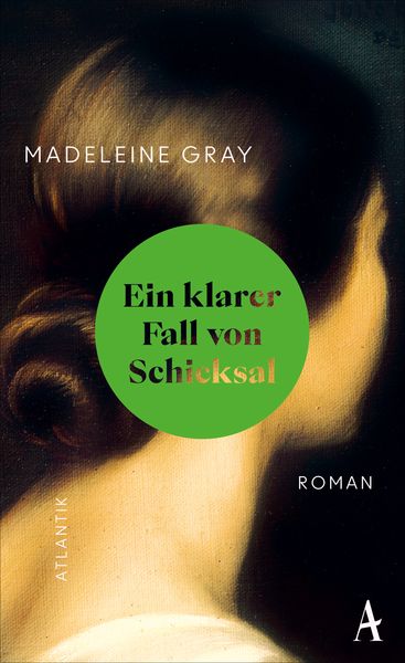 Ein klarer Fall von Schicksal, Gebundene Ausgabe von Madeleine Gray, Atlantik Verlag, 978-3-455-01668-0