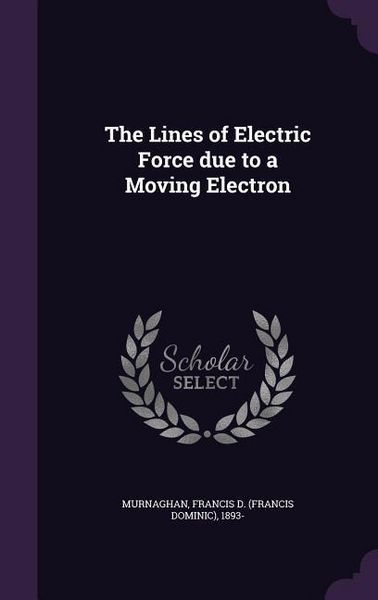 Produktbild: The Lines of Electric Force due to a Moving Electron