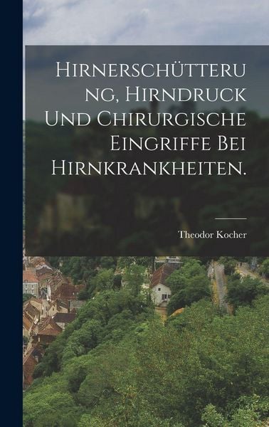 Produktbild: Hirnersch&uuml;tterung, Hirndruck und chirurgische Eingriffe bei Hirnkrankheiten.