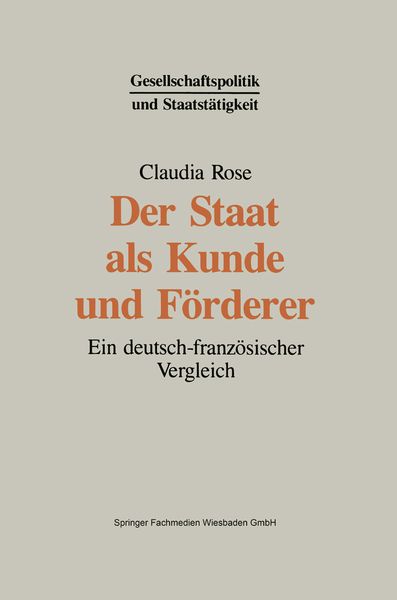 Der Staat als Kunde und Förderer, Taschenbuch von Claudia Rose, VS Verlag für Sozialwissenschaften, 9783663096313