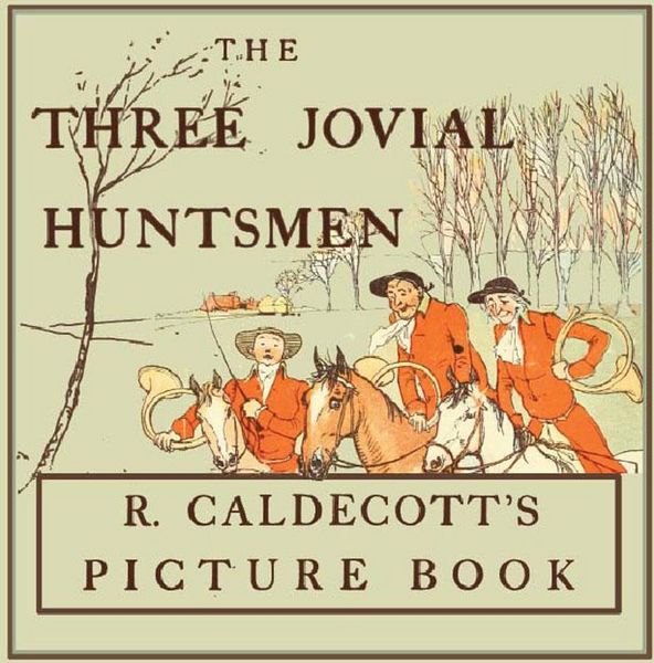 Produktbild: The Three Jovial Huntsmen - Illustrated by Randolph Caldecott