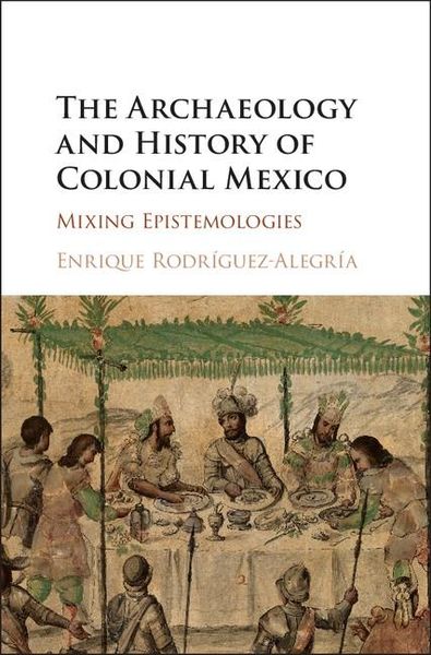 Produktbild: Archaeology and History of Colonial Mexico