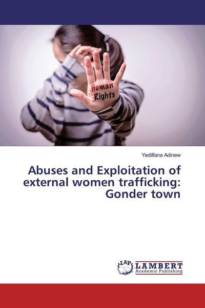Produktbild: Abuses and Exploitation of external women trafficking: Gonder town