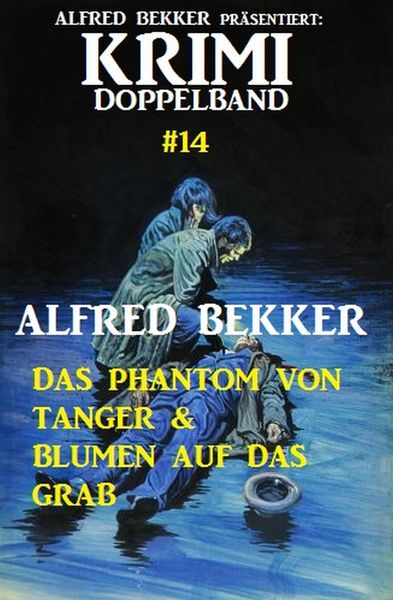 Produktbild: Krimi Doppelband 14: Das Phantom von Tanger & Blumen auf das Grab