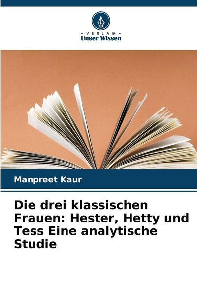 Produktbild: Die drei klassischen Frauen: Hester, Hetty und Tess Eine analytische Studie