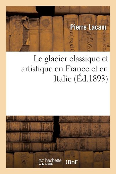 Produktbild: Le glacier classique et artistique en France et en Italie