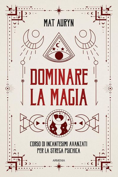 Produktbild: Dominare la magia. Corso di incantesimi avanzati per la strega psichica