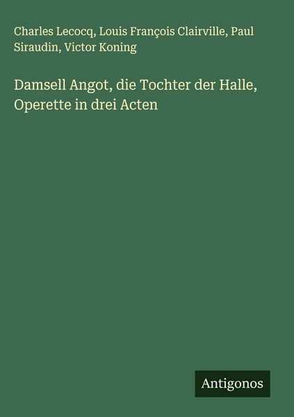 Produktbild: Damsell Angot, die Tochter der Halle, Operette in drei Acten