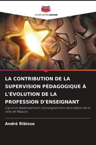 Produktbild: La Contribution De La Supervision P&eacute;dagogique &Agrave; L'&eacute;volution De La Profession D'enseignant
