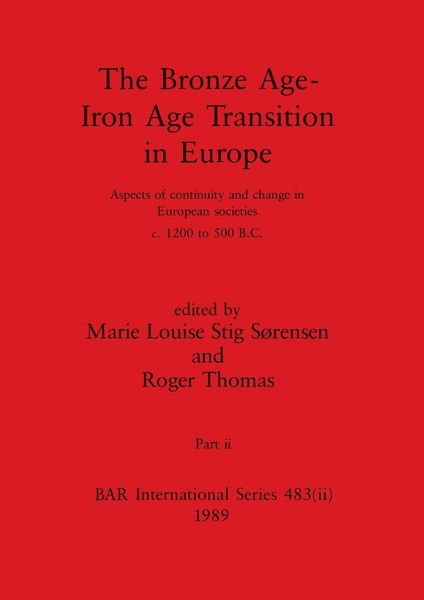 Produktbild: The Bronze Age - Iron Age Transition in Europe, Part ii