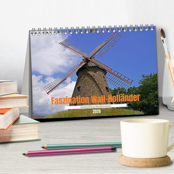 Produktbild: Faszination Wall-Holl&auml;nder Greftm&uuml;hle in Nordhemmern (Tischkalender 2026 DIN A5 quer), CALVENDO Monatskalender