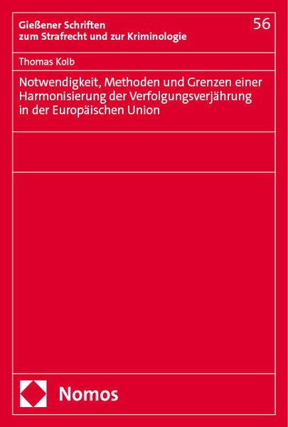 Produktbild: Notwendigkeit, Methoden und Grenzen einer Harmonisierung der Verfolgungsverj&auml;hrung in der Europ&auml;ischen Union