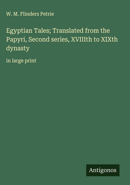 Produktbild: Egyptian Tales; Translated from the Papyri, Second series, XVIIIth to XIXth dynasty