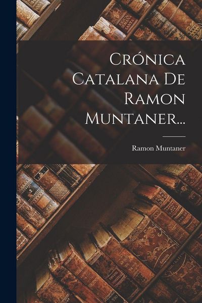 Produktbild: Cr&oacute;nica Catalana De Ramon Muntaner...