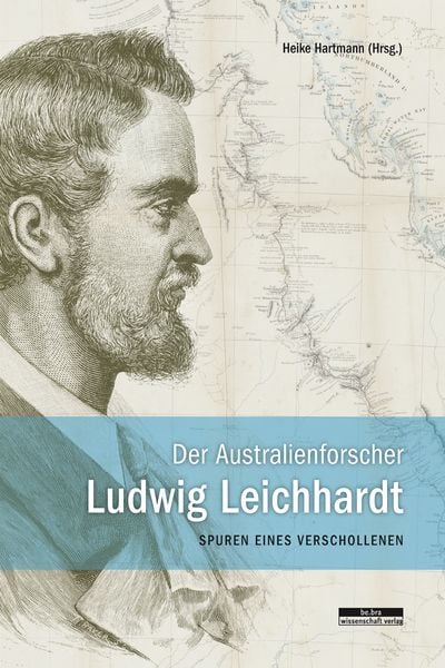 Produktbild: Der Australienforscher Ludwig Leichhardt