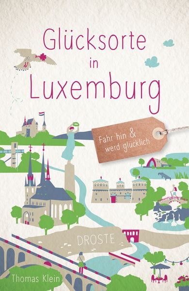 Glücksorte in Luxemburg, Taschenbuch von Thomas Klein, Droste Verlag GmbH, 978-3-7700-2357-8
