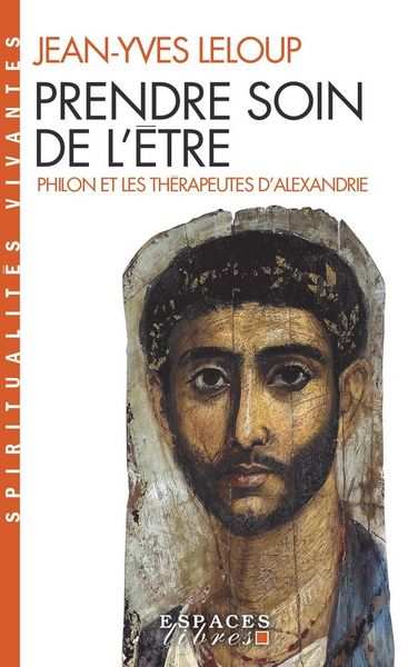 Produktbild: Prendre soin de l'&ecirc;tre : Philon et les th&eacute;rapeutes d'Alexandrie