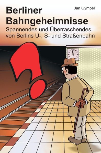 Produktbild: Berliner Bahngeheimnisse