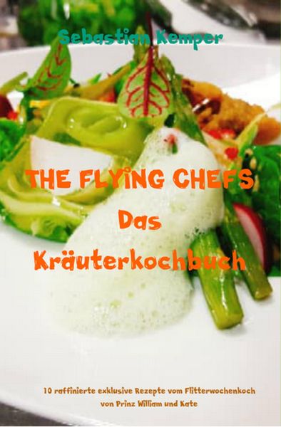 Produktbild: THE FLYING CHEFS Das Kr&auml;uterkochbuch