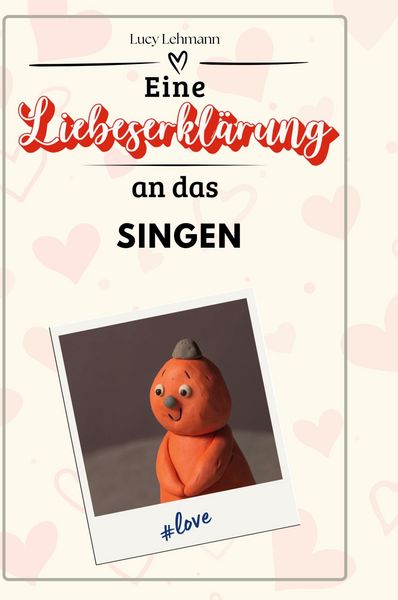 Produktbild: Eine Liebeserkl&auml;rung an das Singen