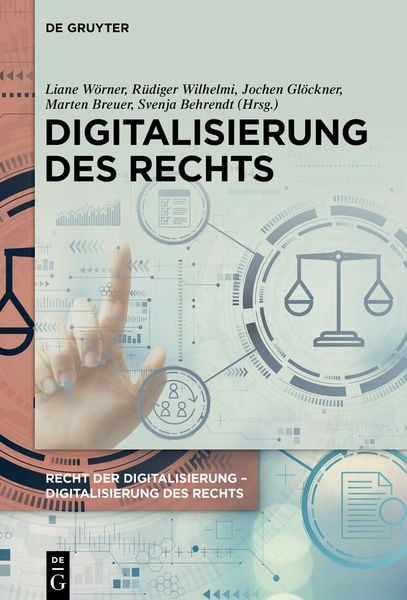 Recht der Digitalisierung - Digitalisierung des Rechts / Digitalisierung des Rechts