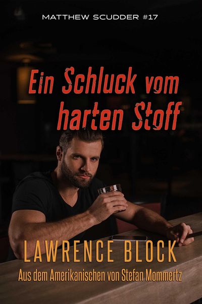Produktbild: Ein Schluck vom harten Stoff (Matthew Scudder, #17)