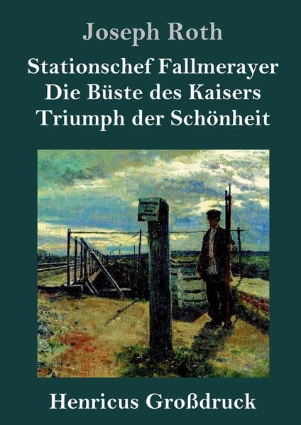 Produktbild: Stationschef Fallmerayer / Die B&uuml;ste des Kaisers / Triumph der Sch&ouml;nheit (Gro&szlig;druck)