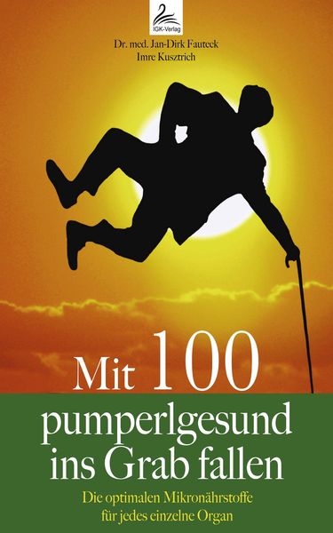 Produktbild: Mit 100 pumperlgesund ins Grab fallen