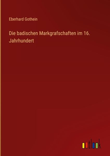 Produktbild: Die badischen Markgrafschaften im 16. Jahrhundert