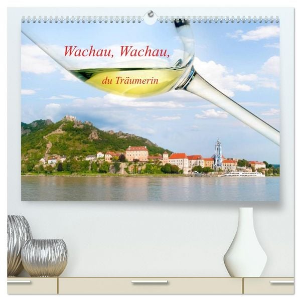 Produktbild: Wachau, Wachau, du Tr&auml;umerin (hochwertiger Premium Wandkalender 2026 DIN A2 quer), Kunstdruck in Hochglanz