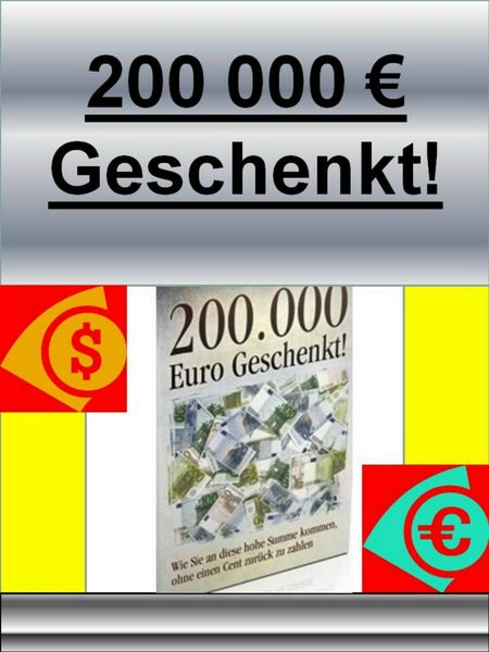 Produktbild: 200.000 Euro Geschenkt!