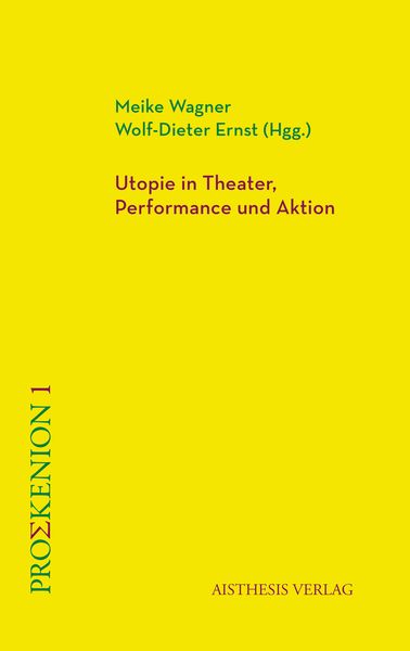 Produktbild: Utopie in Theater, Performance und Aktion