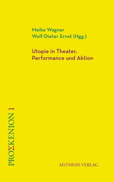Produktbild: Utopie in Theater, Performance und Aktion