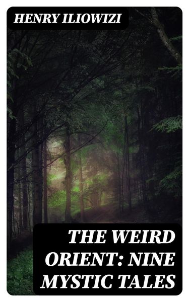 Produktbild: The Weird Orient: Nine Mystic Tales